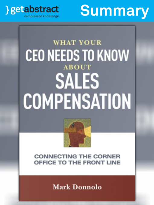 Title details for What Your CEO Needs to Know About Sales Compensation (Summary) by Mark Donnolo - Available